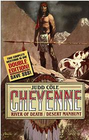 Cheyenne Double Edition: River of Death/Desert Manhunt