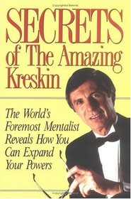 Secrets of the Amazing Kreskin: The World's Foremost Mentalist Reveals How You Can Expand Your Powers