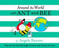 Around the World with Ant and Bee (Ant & Bee)