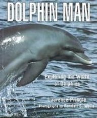 Dolphin Man: Exploring the World of Dolphins