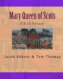 Mary Queen Of Scotts (Volume 1)