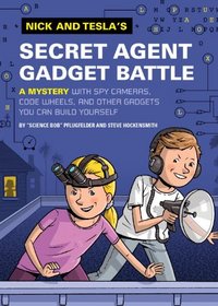 Nick and Tesla's Secret Agent Gadget Battle  (Nick and Tesla, Bk 3)