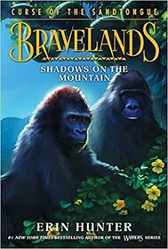 Shadows on the Mountain (Bravelands: Curse of the Sandtongue, Bk 1)