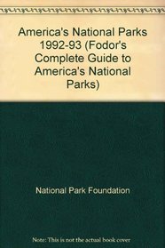 The Complete Guide to America's National Parks, 1992-93 (Fodor's Complete Guide to America's National Parks)