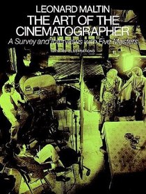The Art of the Cinematographer: A Survey and Interviews With Five Masters