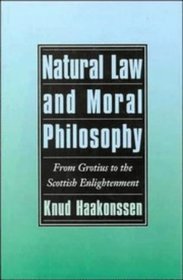 Natural Law and Moral Philosophy : From Grotius to the Scottish Enlightenment