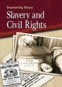Slavery and Civil Rights (Documenting History)