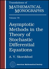 Asymptotic Methods in the Theory of Stochastic Differential Equations (Translations of Mathematical Monographs)