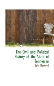 The Civil and Political History of the State of Tennessee