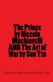 The Prince by Niccolo Machiavelli AND The Art of War by Sun Tzu