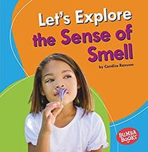 Let's Explore the Sense of Smell (Bumba Books  _ Discover Your Senses)