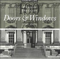 Doors & Windows: 100 Period Details from the Archives of Country Life (100 Period Details)