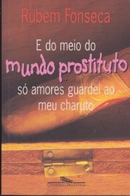 E do meio do mundo prostituto so amores guardei ao meu charuto (Portuguese Edition)