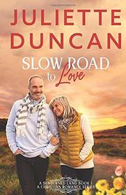 Slow Road to Love: A Mature-Age Christian Romance (A Sunburned Land Series)