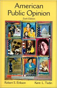 American Public Opinion: Its Origin, Contents, and Impact (6th Edition)