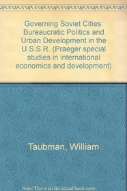 Governing Soviet Cities, Bureaucratic Politics and Urban Development in the USSR
