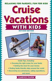 Cruise Vacations with Kids, Revised 2nd Edition (Cruise Vacations with Kids)