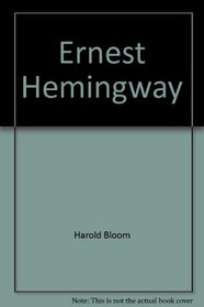 Bloom's Modern Critical Views: Ernest Hemingway