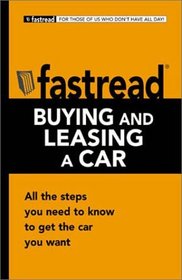 Buying and Leasing a Car: All the Steps You Need to Know to Get the Car You Want (Fastread)