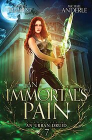 An Immortal's Pain (Chronicles of an Urban Druid)