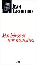 Mes heros et nos monstres, ou, Le temps des demiurges (French Edition)