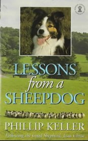 Lessons from a Sheepdog: Following the Good Shepherd, Jesus Christ (Hodder Christian Paperbacks)