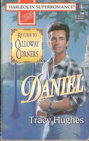 Daniel (Return to Calloway Corners) (Harlequin Superromance, No 706)
