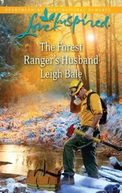 The Forest Ranger's Husband (Forest Rangers, Bk 2) (Love Inspired, No 670)