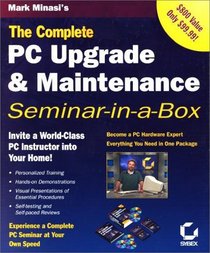 The Complete PC Upgrade and Maintenance Seminar in a Box (2-Volume Boxed Set With CD-ROMs and Videocassettes)