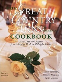 The Great Country Inns of America Cookbook: More Than 400 Recipes from Morning Meals to Midnight Snacks, Fourth Edition