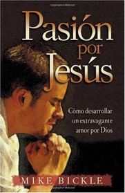 Passion For Jesus = Passion for Jesus