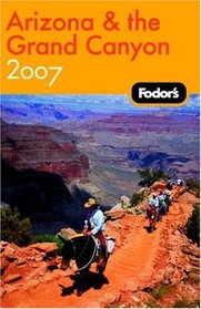 Fodor's Arizona and the Grand Canyon 2007 (Fodor's Gold Guides)