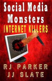 Social Media Monsters: Internet Killers