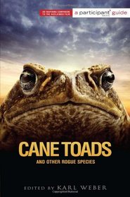 Cane Toads and Other Rogue Species: Participant Second Book Project