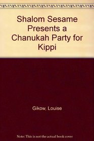 Shalom Sesame Presents a Chanukah Party for Kippi
