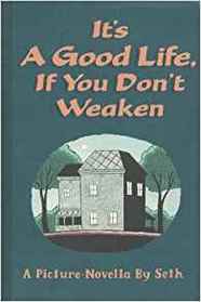 It's a Good Life: If You Don't Weaken