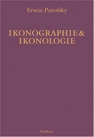 Ikonographie und Ikonologie: Zum Problem der Beschreibung und Inhaltsdeutung von Werken der bildenden Kunst