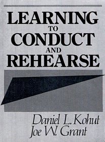 Learning to Conduct and Rehearse