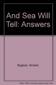 And Sea Will Tell: Answers