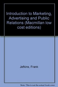 Introduction to Marketing, Advertising and Public Relations (Macmillan Low Cost Editions)