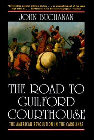The Road to Guilford Courthouse: The American Revolution in the Carolinas