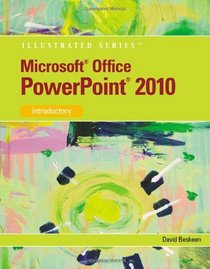 Microsoft PowerPoint 2010: Illustrated Introductory (Illustrated Series)