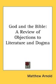 God and the Bible: A Review of Objections to Literature and Dogma