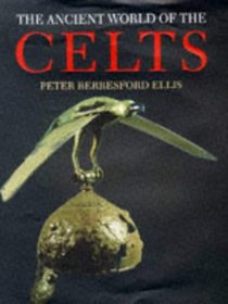 Ancient World of the Celts Hb (Celtic Interest)