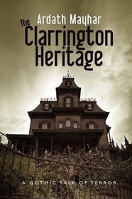 The Clarrington Heritage: A Gothic Tale of Terror