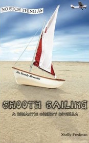 No Such Thing as Smooth Sailing: A Brandy Alexander Romantic Comedy Novella (No Such Thing as ... Brandy Alexander Mysteries) (Volume 7)