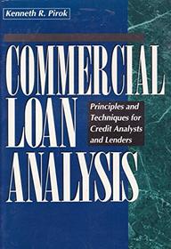 Commercial Loan Analysis: Principles and Techniques for Credit Analysis and Lenders (Bankline Publication)