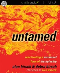 Untamed: Reactivating a Missional Form of Discipleship (Audio CD) (Unabridged)
