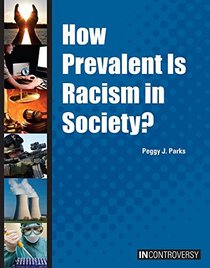 How Prevalent Is Racism in Society? (In Controversy)