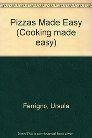 Pizzas Made Easy (Cooking made easy)
